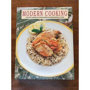 Modern Cooking Creative American Cooking with an International Flavor 1996